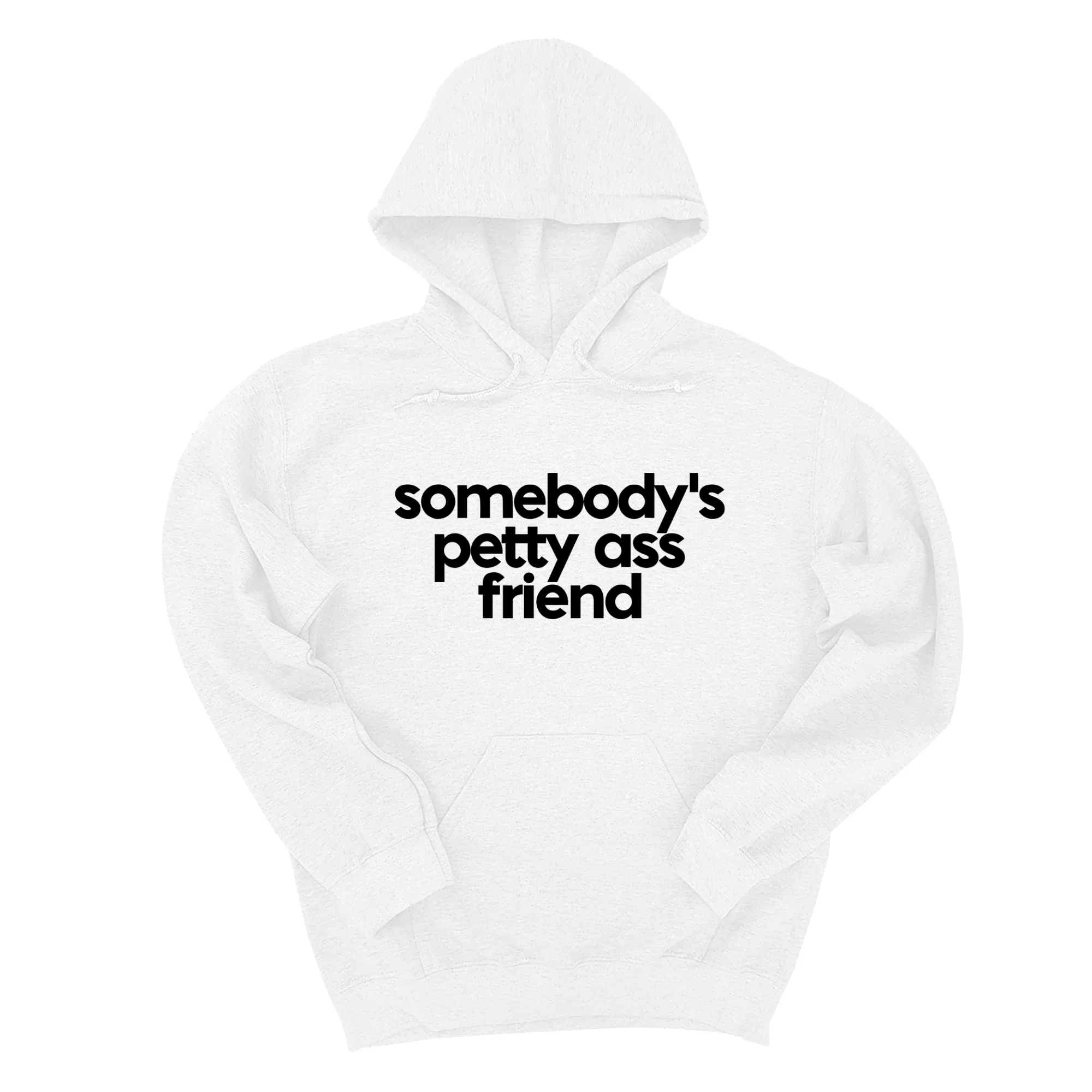 Somebody's Petty Ass Friend Unisex Hoodie